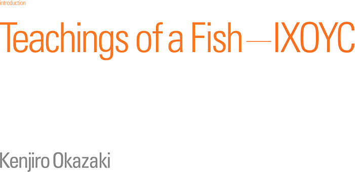 Teachings of a Fish―IXOYC:Kenjiro Okazaki